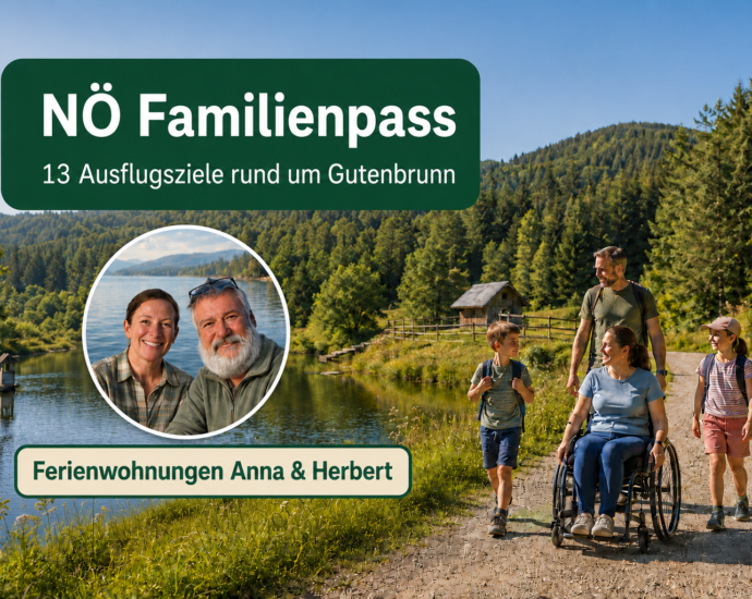 NÖ Familienpass rund um Gutenbrunn - Ferienwohnungen Gutenbrunn NÖ Familienpass rund um Gutenbrunn
