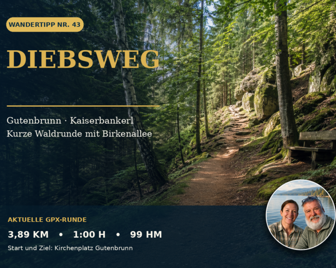 Diebsweg Gutenbrunn Nr. 43 mit Waldweg und Kaiserbankerl sowie Anna und Herbert