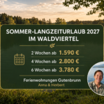 Sommer-Langzeiturlaub 2027 im Waldviertel - Ferienwohnungen Gutenbrunn Sommer-Langzeiturlaub 2027 in den Ferienwohnungen Gutenbrunn im Waldviertel