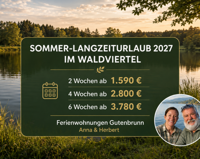 Sommer-Langzeiturlaub 2027 in den Ferienwohnungen Gutenbrunn im Waldviertel