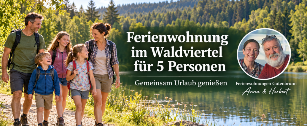 Vacation Rentals in the Waldviertel - 5-Person Vacation Rentals by Anna and Herbert - Vacation Rentals in Gutenbrunn A family of five hiking on a lakeside trail; a banner advertises a five-person vacation rental in the Waldviertel region.
