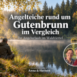 Angelteiche rund um Gutenbrunn im Vergleich - Ferienwohnungen Gutenbrunn Angler an einem herbstlichen Waldteich mit dem Titel „Angelteiche rund um Gutenbrunn im Vergleich“ und Anna-und-Herbert-Badge.
