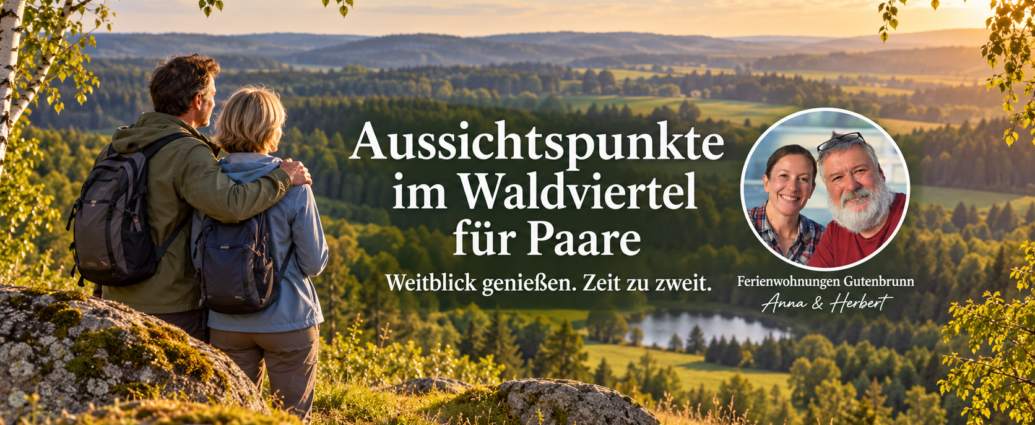 Vyhlídky ve Waldviertelu – prázdninové apartmány Gutenbrunn Anna a Hebrert – Prázdninové apartmány Gutenbrunn Pár na dovolené si užívá výhled na mírné lesnaté a luční kopce; vedle nich jsou na fotografii Anna a Herbert.