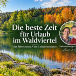 nejlepší období pro dovolenou ve Waldviertelu – prázdninové apartmány Anny a Herberta – Prázdninové apartmány Gutenbrunn