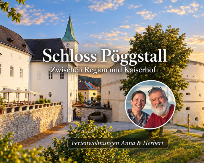 Gestaltete Ansicht von Schloss Pöggstall im Abendlicht mit Schriftzug „Zwischen Region und Kaiserhof“ und Foto-Badge von Anna und Herbert.