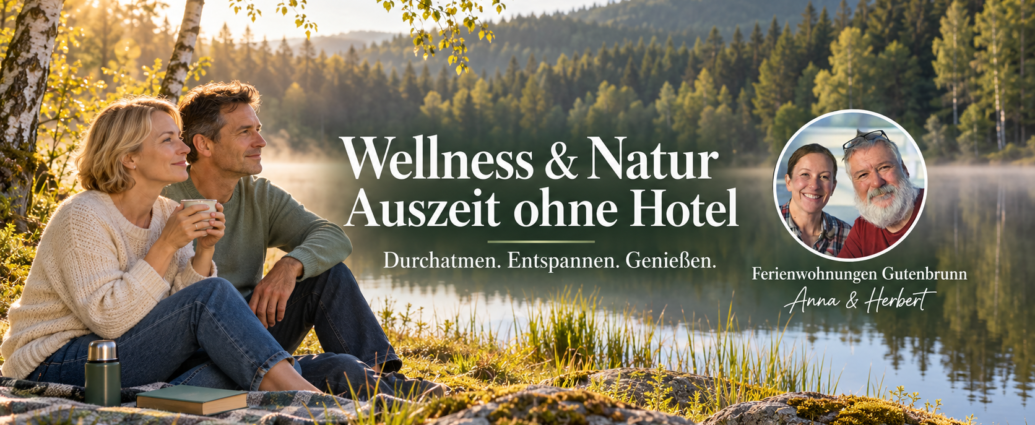 wellness und natur ferienwohnungen gutenbrunn anna und herbert - Ferienwohnungen Gutenbrunn Couple seated on a blanket by a calm lake and pine forest at sunset; banner reads 'Wellness & Natur Auszeit ohne Hotel' with an inset photo of Anna & Herbert by the round frame on the right.